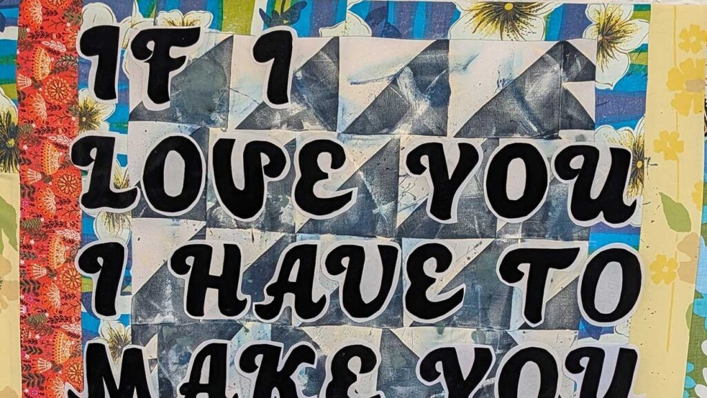 Christine E. Brown, 'If I Love You,' detail, 2025, quilting cotton, the artist’s grandfather’s work clothes, hotel banquet linens, vintage family textiles, hand-cut flocked lettering